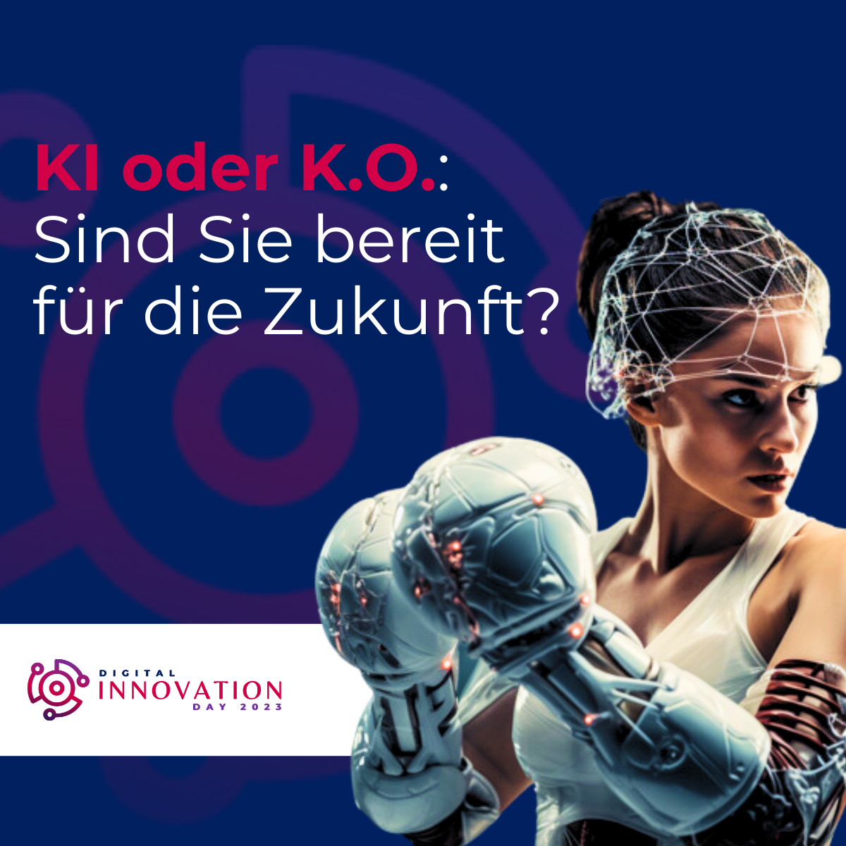 🥊 Rückblick auf den Digital Innovation Day 2023 "KI oder K.O.?" 🥊